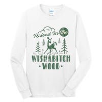 Raised In The Wishabitch Woods Funny Camping Tall Long Sleeve T-Shirt