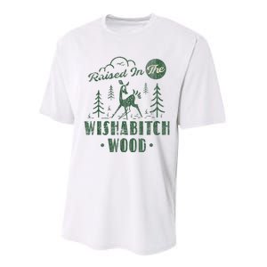 Raised In The Wishabitch Woods Funny Camping Performance Sprint T-Shirt