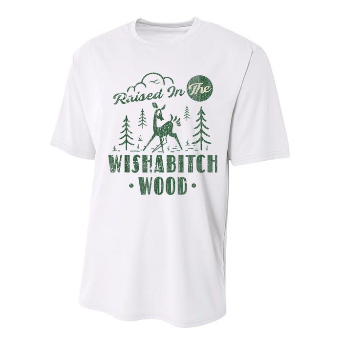 Raised In The Wishabitch Woods Funny Camping Performance Sprint T-Shirt