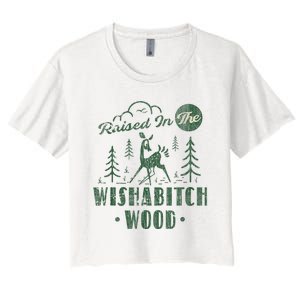 Raised In The Wishabitch Woods Funny Camping Women's Crop Top Tee