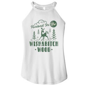 Raised In The Wishabitch Woods Funny Camping Women's Perfect Tri Rocker Tank