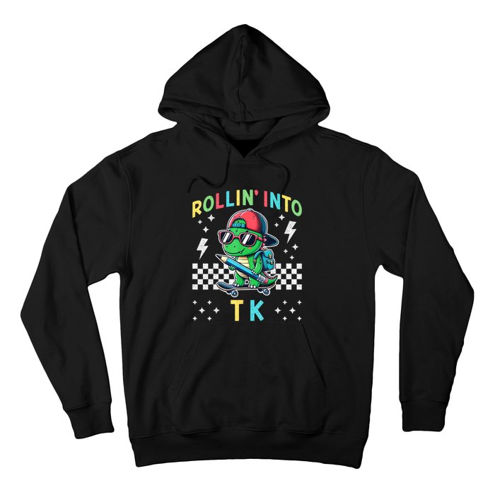 Rollin Into Tk Dinosaur First Day Of Tk I’M Ready For Tk Hoodie