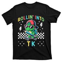 Rollin Into Tk Dinosaur First Day Of Tk I’M Ready For Tk T-Shirt