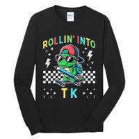 Rollin Into Tk Dinosaur First Day Of Tk I’M Ready For Tk Tall Long Sleeve T-Shirt