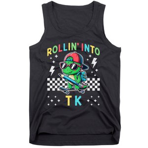 Rollin Into Tk Dinosaur First Day Of Tk I’M Ready For Tk Tank Top