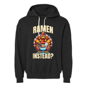 Ramen Instead Turkey Funny Thanksgiving Garment-Dyed Fleece Hoodie