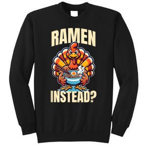 Ramen Instead Turkey Funny Thanksgiving Sweatshirt