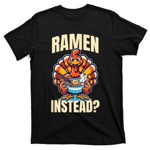 Ramen Instead Turkey Funny Thanksgiving T-Shirt