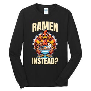 Ramen Instead Turkey Funny Thanksgiving Tall Long Sleeve T-Shirt