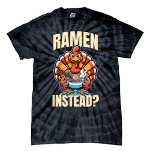 Ramen Instead Turkey Funny Thanksgiving Tie-Dye T-Shirt