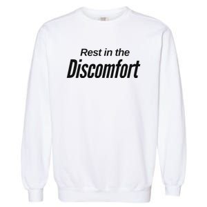 Rest In The Discomfort Gym Life Motivational Garment-Dyed Sweatshirt