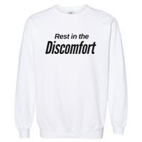 Rest In The Discomfort Gym Life Motivational Garment-Dyed Sweatshirt