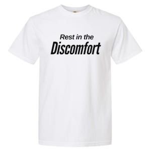 Rest In The Discomfort Gym Life Motivational Garment-Dyed Heavyweight T-Shirt