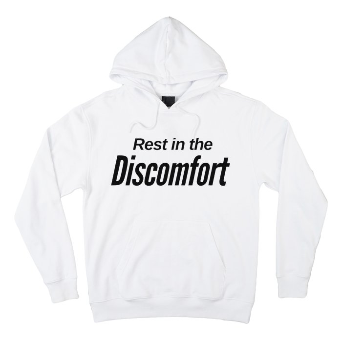 Rest In The Discomfort Gym Life Motivational Hoodie