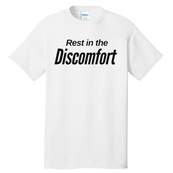 Rest In The Discomfort Gym Life Motivational Tall T-Shirt