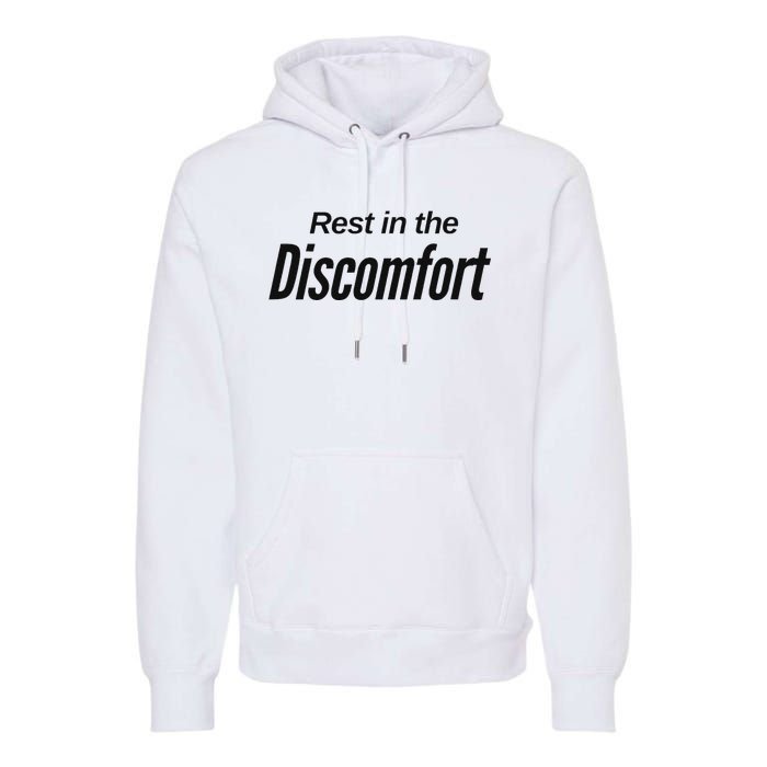 Rest In The Discomfort Gym Life Motivational Premium Hoodie