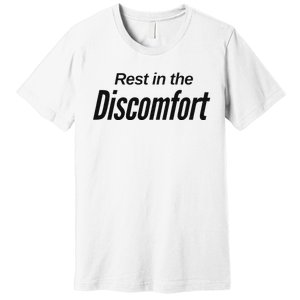 Rest In The Discomfort Gym Life Motivational Premium T-Shirt