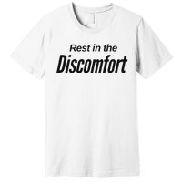 Rest In The Discomfort Gym Life Motivational Premium T-Shirt