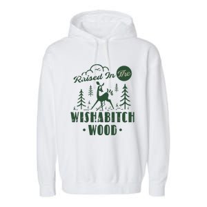 Raised In The Wishabitch Woods Funny Camping Garment-Dyed Fleece Hoodie