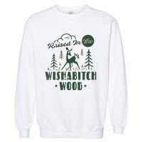 Raised In The Wishabitch Woods Funny Camping Garment-Dyed Sweatshirt