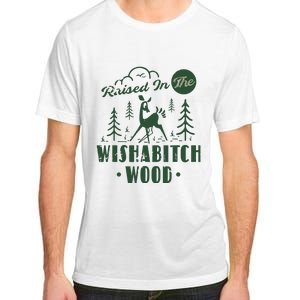 Raised In The Wishabitch Woods Funny Camping Adult ChromaSoft Performance T-Shirt