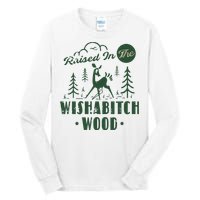 Raised In The Wishabitch Woods Funny Camping Tall Long Sleeve T-Shirt