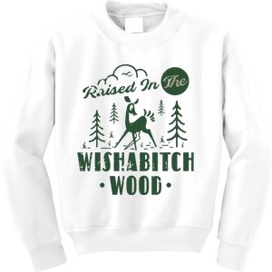 Raised In The Wishabitch Woods Funny Camping Kids Sweatshirt