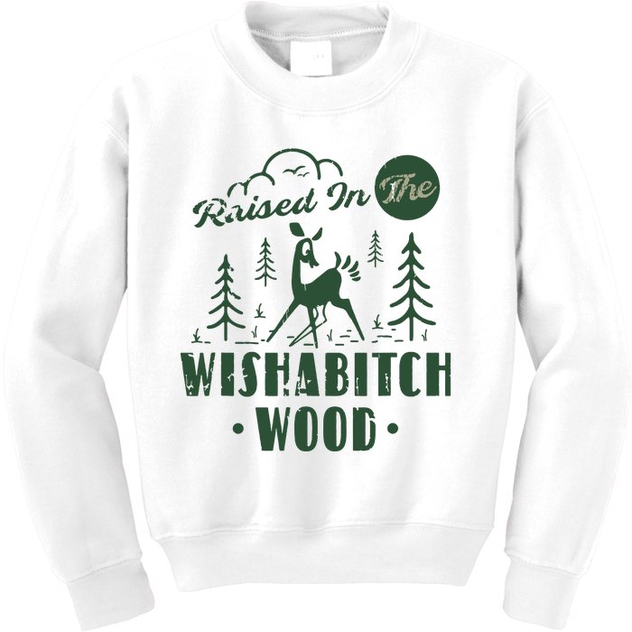 Raised In The Wishabitch Woods Funny Camping Kids Sweatshirt