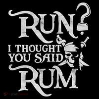 Run I Thought You Said Rum Funny Pirate Running Wine Lover Flexfit Unipanel Trucker Cap