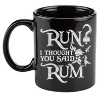 Run I Thought You Said Rum Funny Pirate Running Wine Lover 11oz C Handle Ceramic Mug