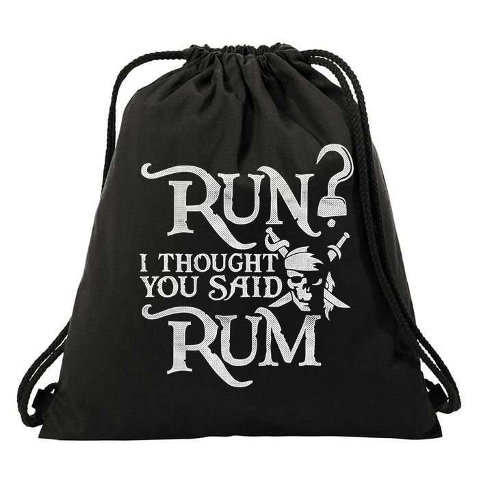 Run I Thought You Said Rum Funny Pirate Running Wine Lover Drawstring Bag