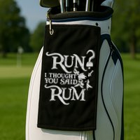 Run I Thought You Said Rum Funny Pirate Running Wine Lover Golf Towel