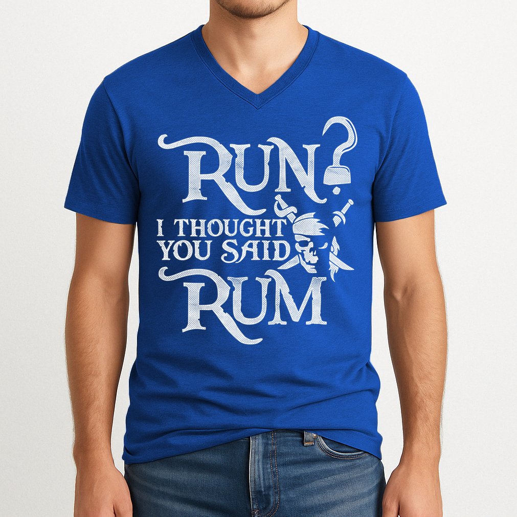Run I Thought You Said Rum Funny Pirate Running Wine Lover V-Neck T-Shirt