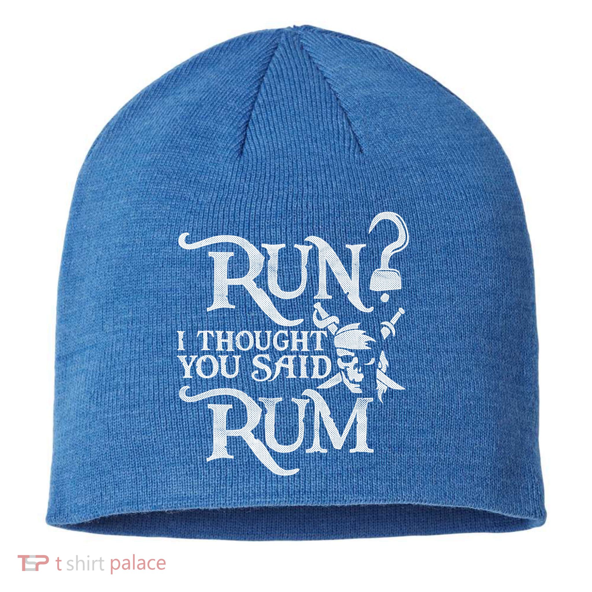 Run I Thought You Said Rum Funny Pirate Running Wine Lover Sustainable Beanie