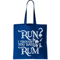 Run I Thought You Said Rum Funny Pirate Running Wine Lover Bag