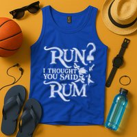 Run I Thought You Said Rum Funny Pirate Running Wine Lover Tank Top
