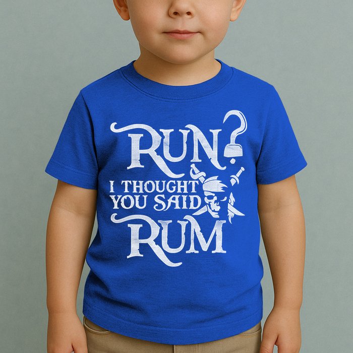 Run I Thought You Said Rum Funny Pirate Running Wine Lover Toddler T-Shirt