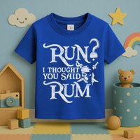 Run I Thought You Said Rum Funny Pirate Running Wine Lover Toddler T-Shirt