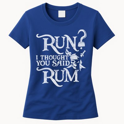 Run I Thought You Said Rum Funny Pirate Running Wine Lover Womens T-Shirt