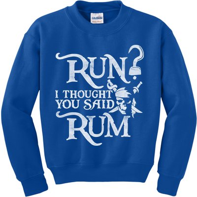 Run I Thought You Said Rum Funny Pirate Running Wine Lover Kids Sweatshirt