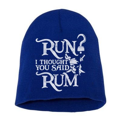 Run I Thought You Said Rum Funny Pirate Running Wine Lover Short Acrylic Beanie