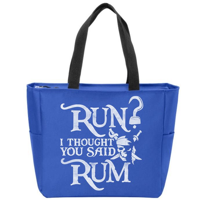 Run I Thought You Said Rum Funny Pirate Running Wine Lover Zip Tote Bag