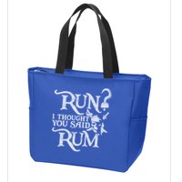Run I Thought You Said Rum Funny Pirate Running Wine Lover Zip Tote Bag