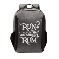 Run I Thought You Said Rum Funny Pirate Running Wine Lover Vector Backpack