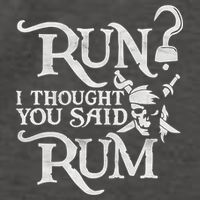 Run I Thought You Said Rum Funny Pirate Running Wine Lover Vector Backpack