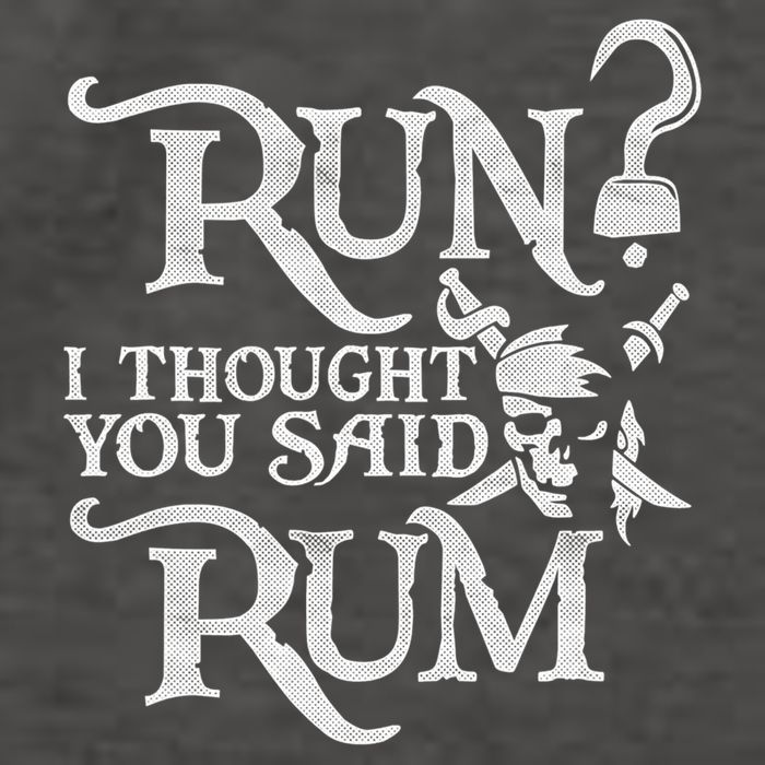 Run I Thought You Said Rum Funny Pirate Running Wine Lover Vector Backpack