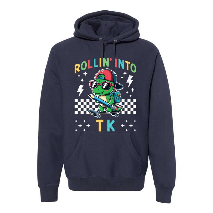 Rollin Into Tk Dinosaur First Day Of Tk I’M Ready For Tk Premium Hoodie