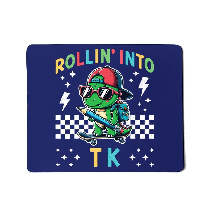 Rollin Into Tk Dinosaur First Day Of Tk I’M Ready For Tk Mousepad