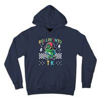 Rollin Into Tk Dinosaur First Day Of Tk I’M Ready For Tk Tall Hoodie