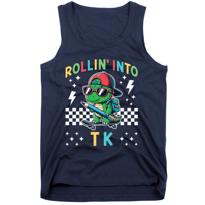 Rollin Into Tk Dinosaur First Day Of Tk I’M Ready For Tk Tank Top